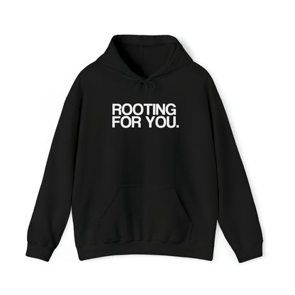 ROOTING FOR YOU HOODIE
