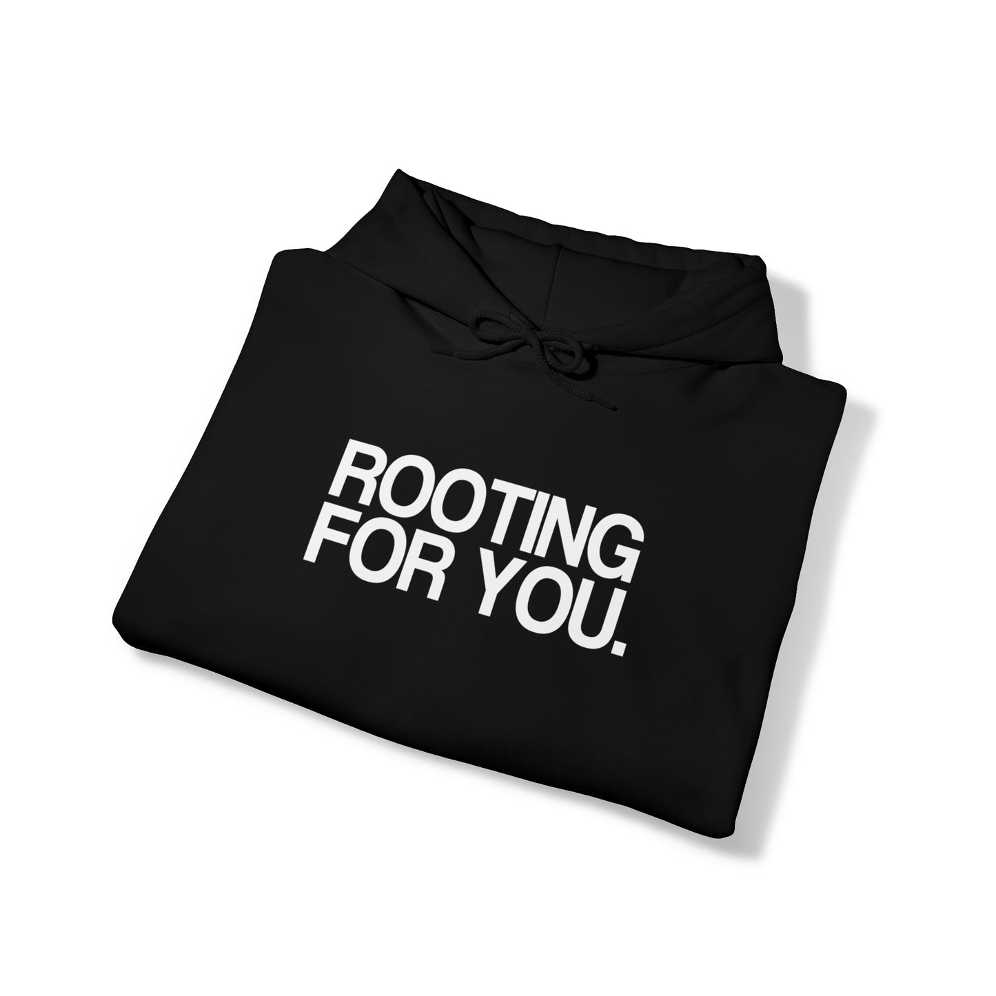 ROOTING FOR YOU HOODIE
